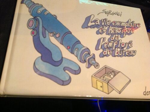 La Vie Exemplaire Et Heroique De L'employe De Bureau