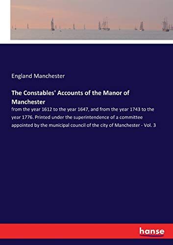 The Constables' Accounts Of The Manor Of Manchester