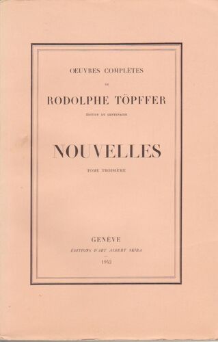 Oeuvres Completes De Rodolphe Topffer - Edition Du Centenaire - Nouvelles  - Tome Troisieme