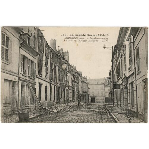 Soissons Après Le Bombardement : La Rue Des Francs-Boisier (N° 189)