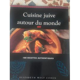 Cuisine Juive Autour Du Monde - 100 Recettes Authentiques - Elisabeth Wolf Cohen Édition 2000, Illustrations Couleur
