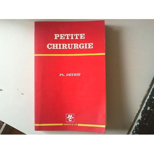 Petite Chirurgie - Soins Therapeutiques Urgentes Et Investigations En Chirurgie.