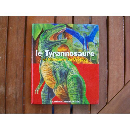 Le Tyrannosaure - Un Dinosaure Du Crétacé