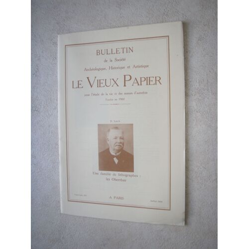 Bulletin De La Société Archéologique, Historique Et Artistique : Le Vieux Papier Pour L'étude De La Vie Et Des Moeurs D'autrefois. Tome Xxxiv. Fascicule  341