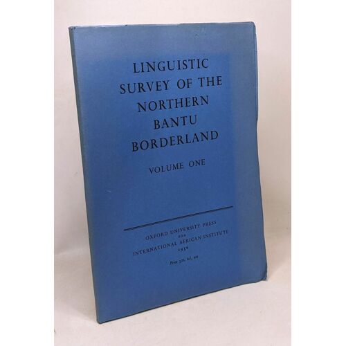 Linguistic Survey Of The Northern Bantu Borderland - Volume One