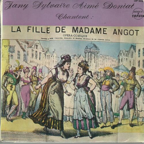 La Fille De Madame Angot  (Opéra-Comique - Clairville, Miraudin, Koning, Charles Lecoq) : Duo Politique, Les Soldats D'augereau, Certainement J'aimais Clairette, De La Mère Angot Je Suis La Fille, ...