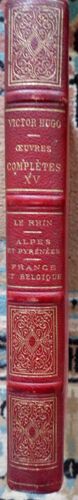 Oeuvres Complètes. Tome Xv : Le Rhin. Alpes Et Pyrénées. France Et Belgique