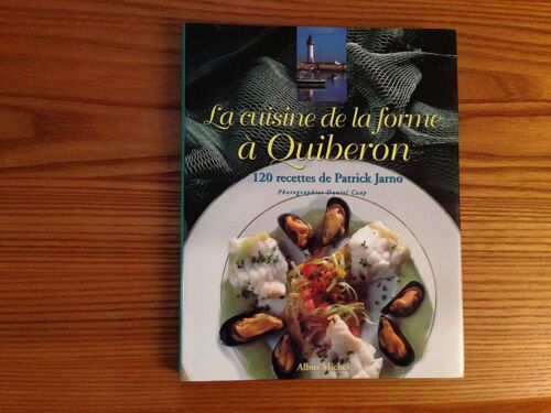 La Cuisine De La Forme À Quiberon - 120 Recettes De Patrick Jarno