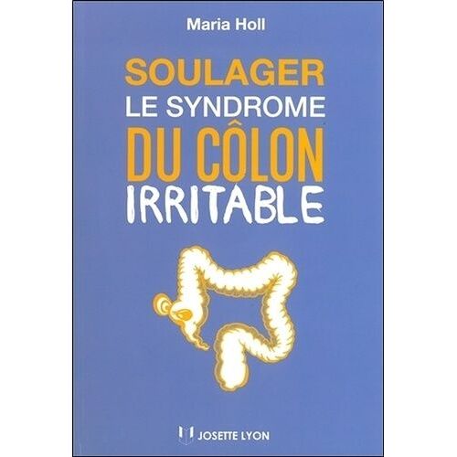Soulager Le Syndrome Du Côlon Irritable - Une Approche Holistique Grâce À La Méthode Maria Holl (1 Cd Audio)