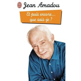 Et Puis Encore - Que Sais-Je ?