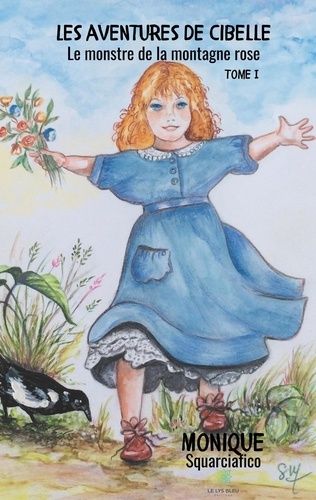 Les Aventures De Cibelle - Tome 1 - Le Monstre De La Montagne Rose