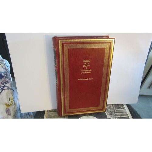Histoire De La France Et Des Français Au Jour Le Jour - Tome I : De La Préhistoire Jusqu'en 1180, Au Berceau De La France