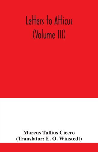Letters To Atticus (Volume Iii)
