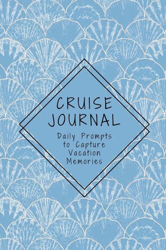 Cruise Journal With Daily Prompts To Capture Vacation Memories