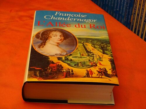 L' Allee Du Roi . . . Francoise Chandernagor . . . France Loisirs . 1982 .
