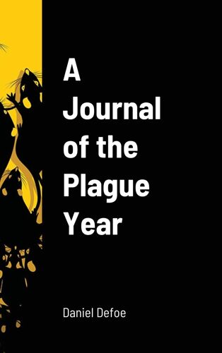 A Journal Of The Plague Year