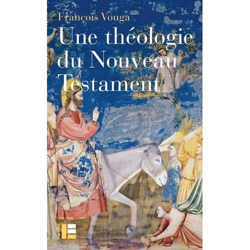 Une Théologie Du Nouveau Testament