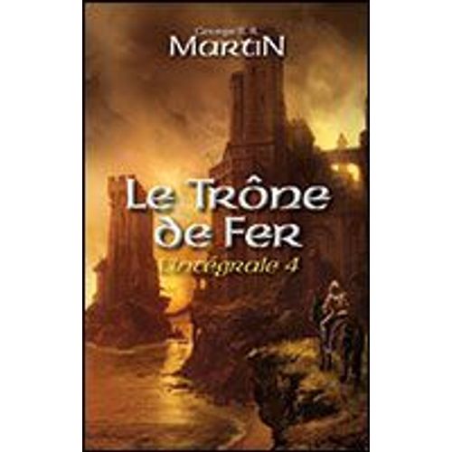 Le Trône De Fer : L'intégrale 4