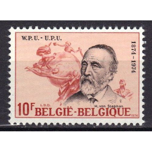 Belgique 1974 : Centenaire De L'u.P.U. : Effigie De Heinrich Von Stephan - Timbre 10 F. Rouge-Brun, Rose Et Noir Neuf **