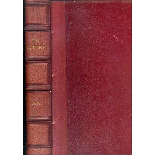 La Nature Revue Des Sciences Annee Complete 1891