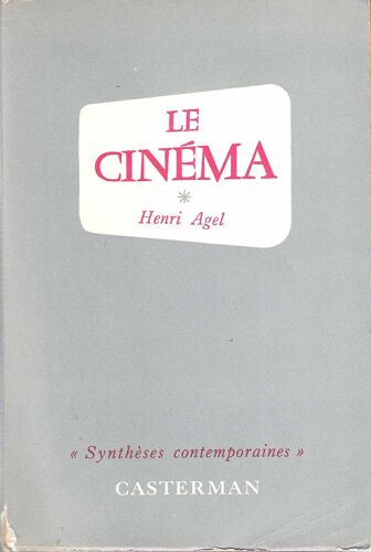 Le Cinéma - Henri Agel - Casterman 1955