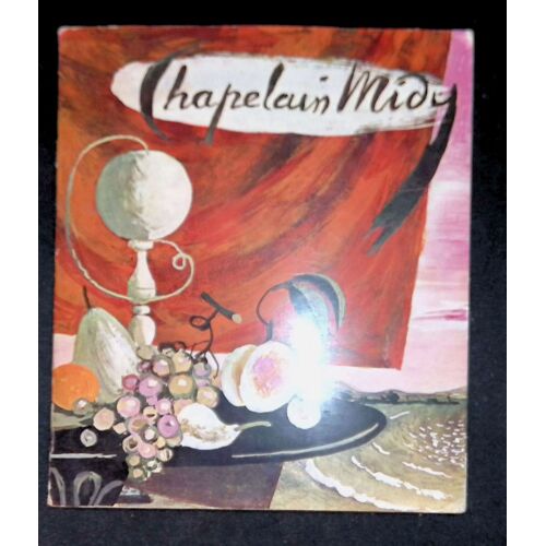 Chapelain-Midy Avec Une Biographie, Une Bibliographie Et Une Documentation Complète Sur Le Peintre Et Son Oeuvre