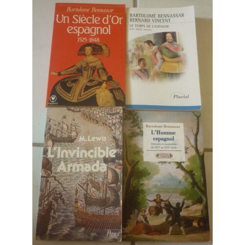 Espagne Xvi-Xviie Poche : Un Siècle D'or Espagnol 1525-1648 (Bartolomé Bennassar) + Le Temps De L'espagne (Avec Bernard Vincent) + Homme Espagnol, Attitudes Et Mentalités + Invincible Armada (Lewis)