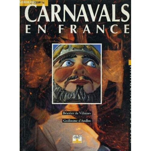 Carnavals En France - Hier Et Aujourd'hui