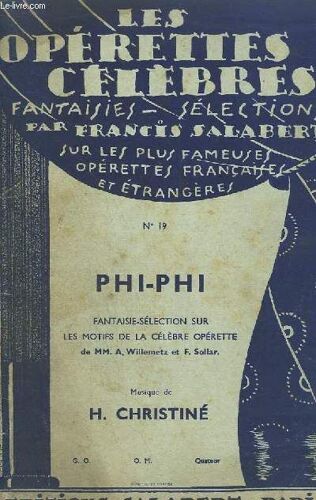 Phi Phi - Piano + 1°& 2° Violon + Violoncelle + 1° Clarinette En La + 2° Cornet En La + Grande Et Petite Flute + Alto + 3° Saxo Alto + 2° Saxo Tenor + 1° Saxo Alto + Contrebasse + 3° ...