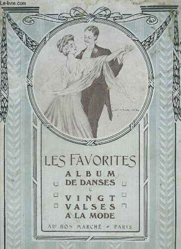 Les Favorites - Album De Danses - 20 Valses : Mondaine + Flor De Espana + O Sole Mio ! + Les Liserons + Juana + Les Deux Marthe + Valse Parisienne + L'heure Du Reve + Vie Joyeuse + Fete A ...