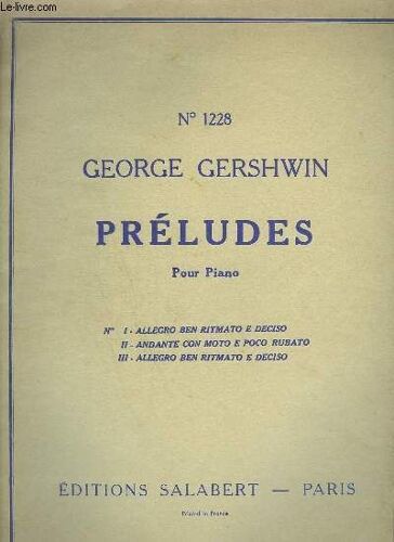 Preludes Pour Piano - Allegro Ben Ritmato E Deciso + Andante Con Moto E Poco Rubato + Allegro Ben Ritmato E Deciso.