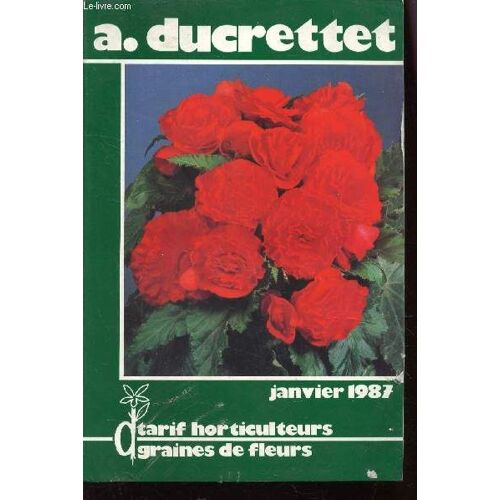 Catalogue Graines De Fleurs Tarif Horticulteurs - Janvier 1987.