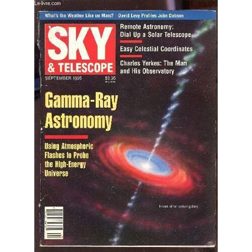 Sky & Telescope - September 1995 / Gamma Ray Astronomy / What's The Weather Like On Mars? - David Levy Profiles John Dobson ......