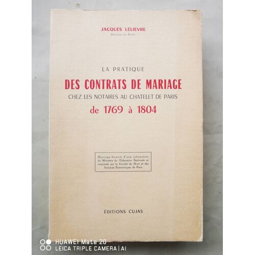 La Pratique Des Contrats De Mariage Chez Les Notaires Du Châtelet De Paris De 1769 À 1804.