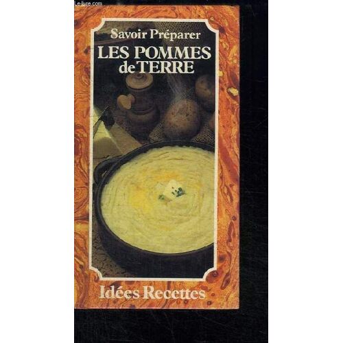 Savoir Préparer Les Pommes De Terre. Idées Recettes.