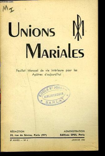 Unions Mariales. Feuillet Mensuel De Vie Interieure Pour Les Apotres D'aujourd'hui, 8e Annee, N°4, Janvier 1940. Bonne Annee... Annee De Renouveau / Intentions De L'apostolat De Priere / ...
