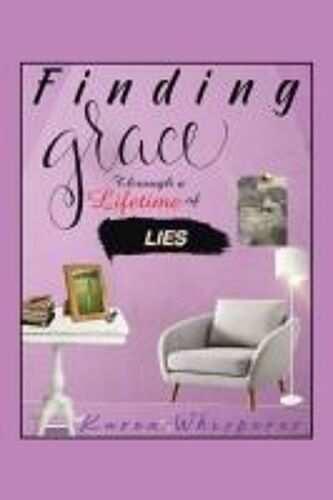 Finding Grace Through A Lifetime Of Lies