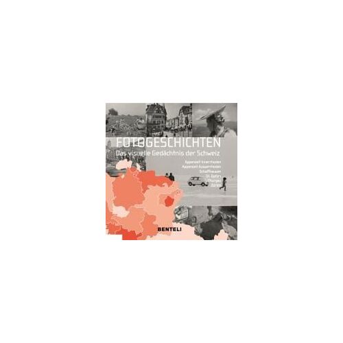 Fotogeschichten. Das Visuelle Gedächtnis Der Schweiz