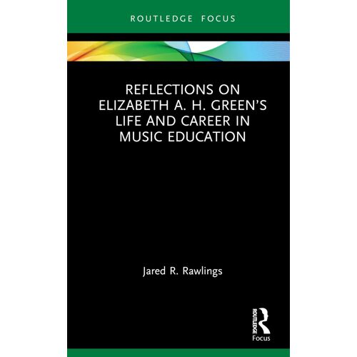Reflections On Elizabeth A. H. Green's Life And Career In Music Education