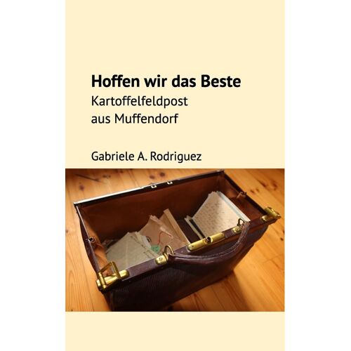 Hoffen Wir Das Beste: Kartoffelfeldpost Aus Muffendorf