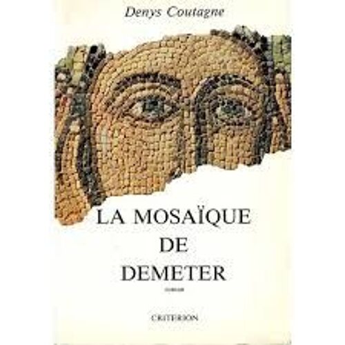 La Mosaïque De Déméter - Denys Coutagne (Critérion, 1986)