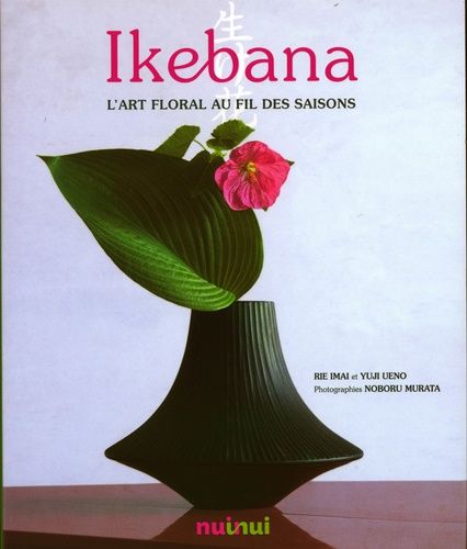 Ikebana - L'art Floral Au Fil Des Saisons