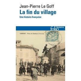 La Fin Du Village - Une Histoire Française