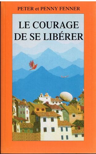 Le Courage De Se Libérer