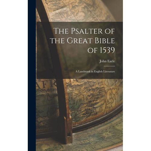 The Psalter Of The Great Bible Of 1539; A Landmark In English Literature