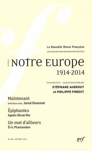 La Nouvelle Revue Française N° 607 Février 2014 - Notre Europe - 1914-2014
