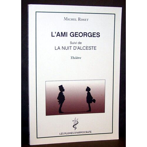 L'ami Georges, Ou La Nuit D'orgères, Suivi De La Nuit D'alceste (Théâtre)
