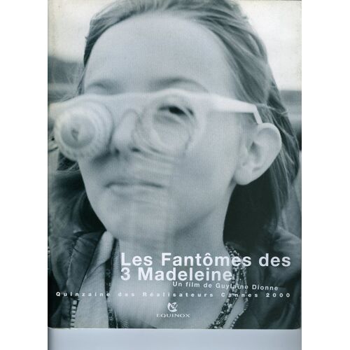 Les Fantômes Des Trois / 3 Madeleine, Dossier Presse, Guylaine Dionne, France Arbour, Sylvie Drapeau