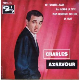 Tu T Laisses Aller - J Ai Perdu La Tete - Plus Heureux Que Moi - La Nuit