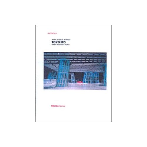 Toyo Ito Works Projects Writings